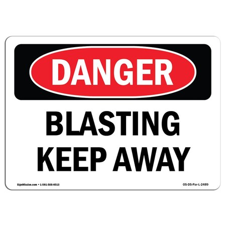 Signmission OSHA Danger Sign, Blasting Keep Away, 18in X 12in Rigid Plastic, 12" W, 18" L, Landscape OS-DS-P-1218-L-2489